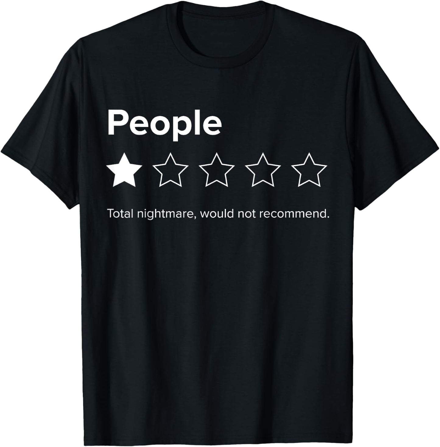 People, One Star, Total Nightmare, Would Not Recommend T-Shirt - T-Shirt | Black
