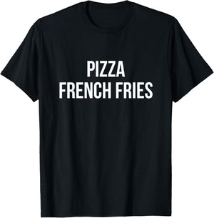 Pizza French Fries T-Shirt - T-Shirt | Black