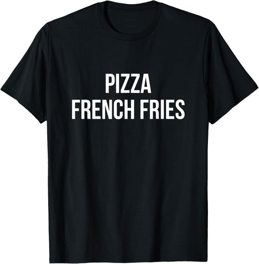 Pizza French Fries T-Shirt - T-Shirt | Black