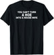 You Can't Turn A Ho Into A House Wife Housewife Gift T-Shirt - T-Shirt | Black