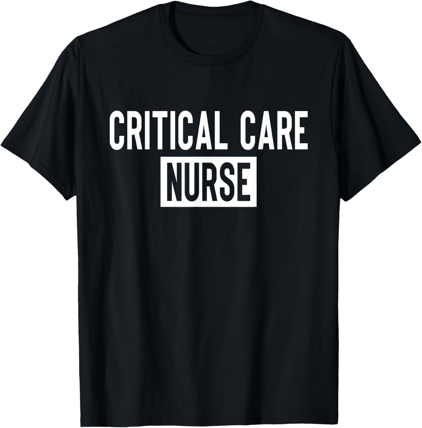 Critical Care Nurse ICU Nurse Intensive Care Nursing T-Shirt - T-Shirt | Black