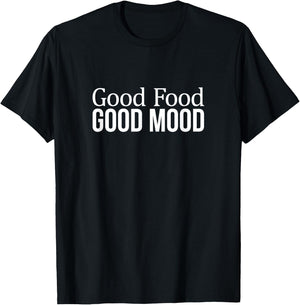 Good Food - Good Mood T-Shirt - T-Shirt | Black