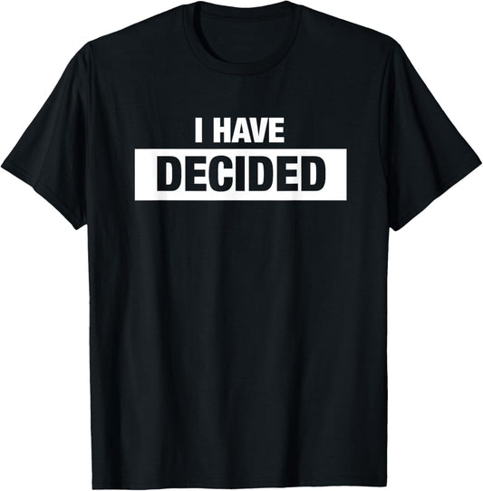 I Have Decided Christian Church New Believer Baptism T-Shirt - T-Shirt | Black