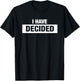 I Have Decided Christian Church New Believer Baptism T-Shirt - T-Shirt | Black