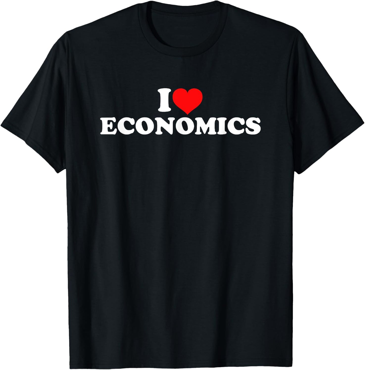 I Love Economics T-Shirt - T-Shirt | Black