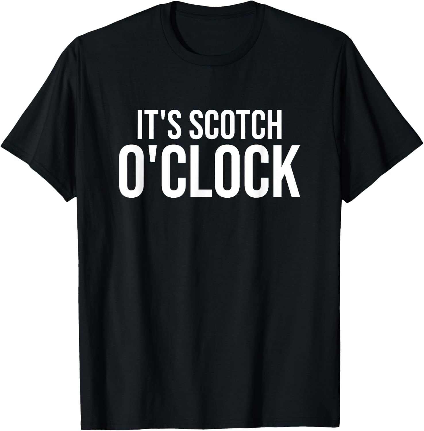 It's Scotch O'Clock T-Shirt - T-Shirt | Black