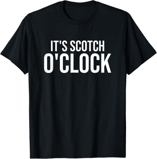 It's Scotch O'Clock T-Shirt - T-Shirt | Black