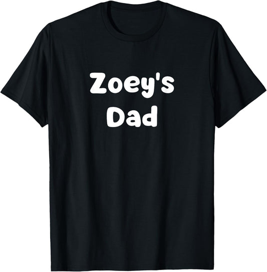 Zoey's Dad T-Shirt - T-Shirt | Black