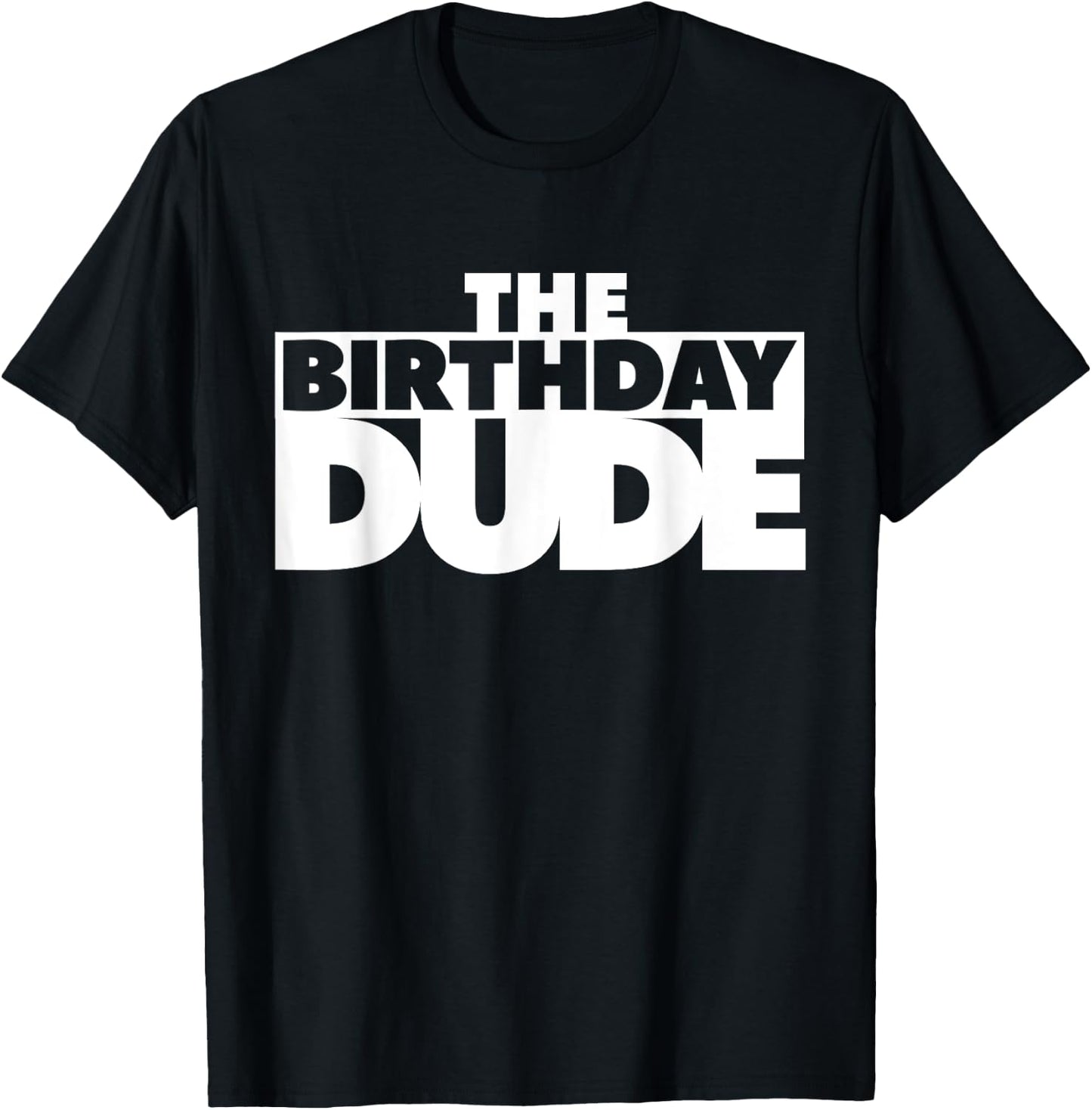 The Birthday Dude Funny Shirt T-Shirt - T-Shirt | Black