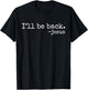 I'll Be Back Jesus Christian Religious Faith Vintage Christ T-Shirt - T-Shirt | Black