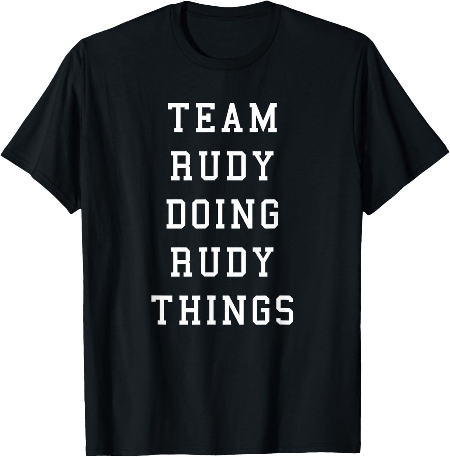 Funny Team Rudy Doing Rudy Things T-Shirt - T-Shirt | Black