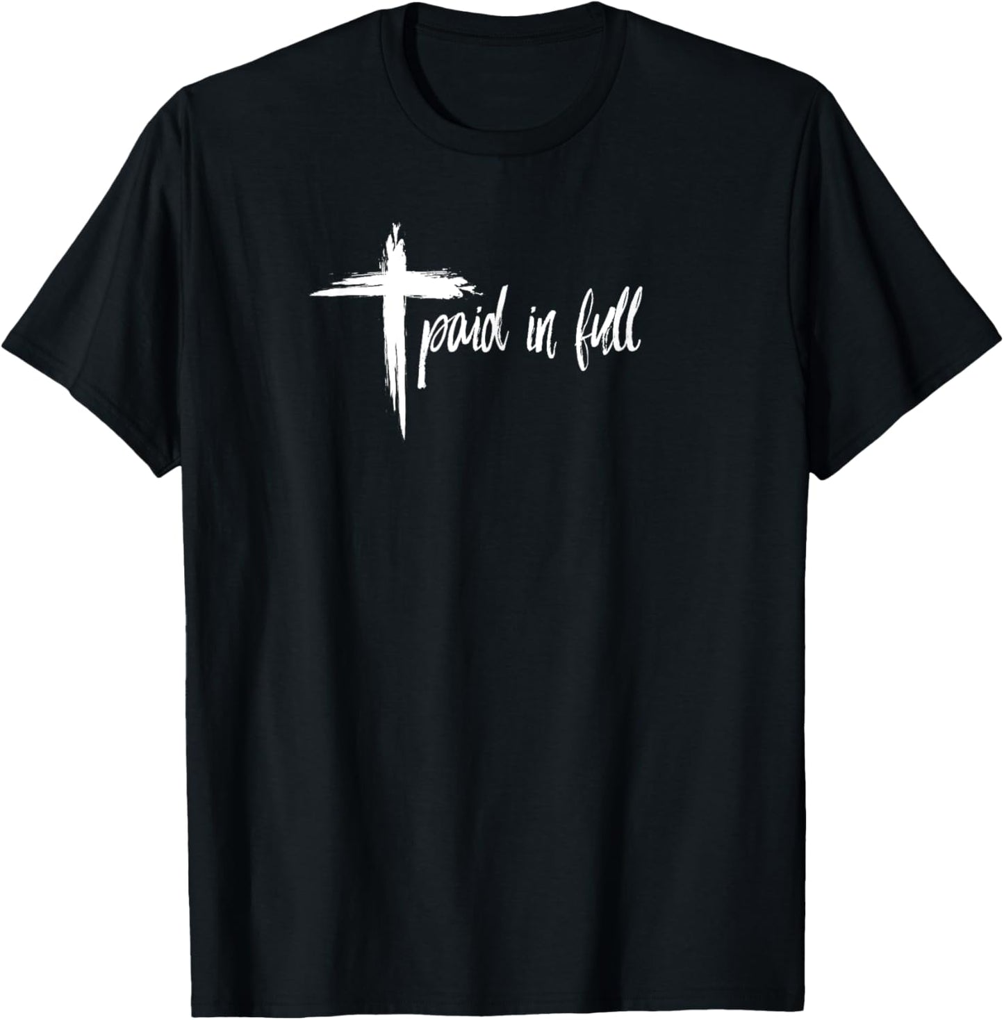 PAID IN FULL Christian T Shirt T-Shirt - T-Shirt | Black