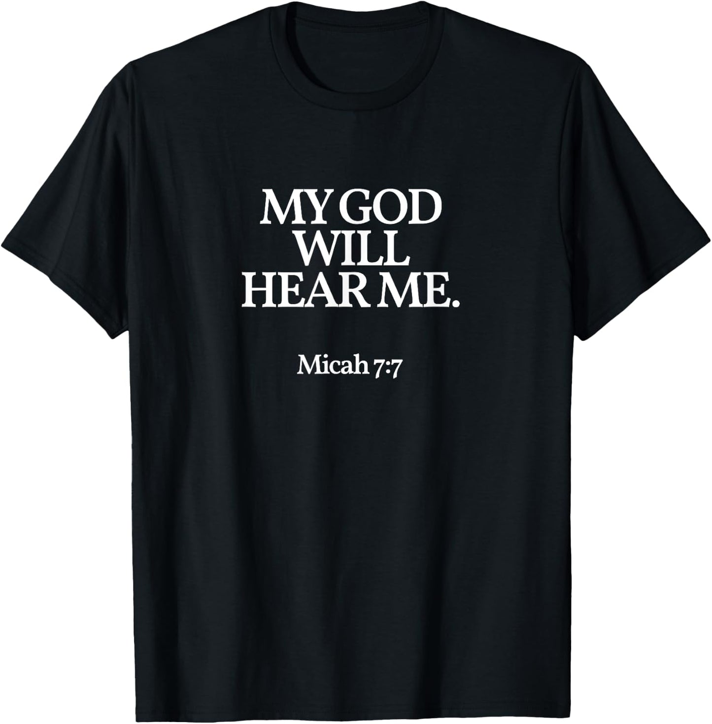 My God Will Hear Me - Micah 7:7 - Bible Verse Christian T-Shirt - T-Shirt | Black