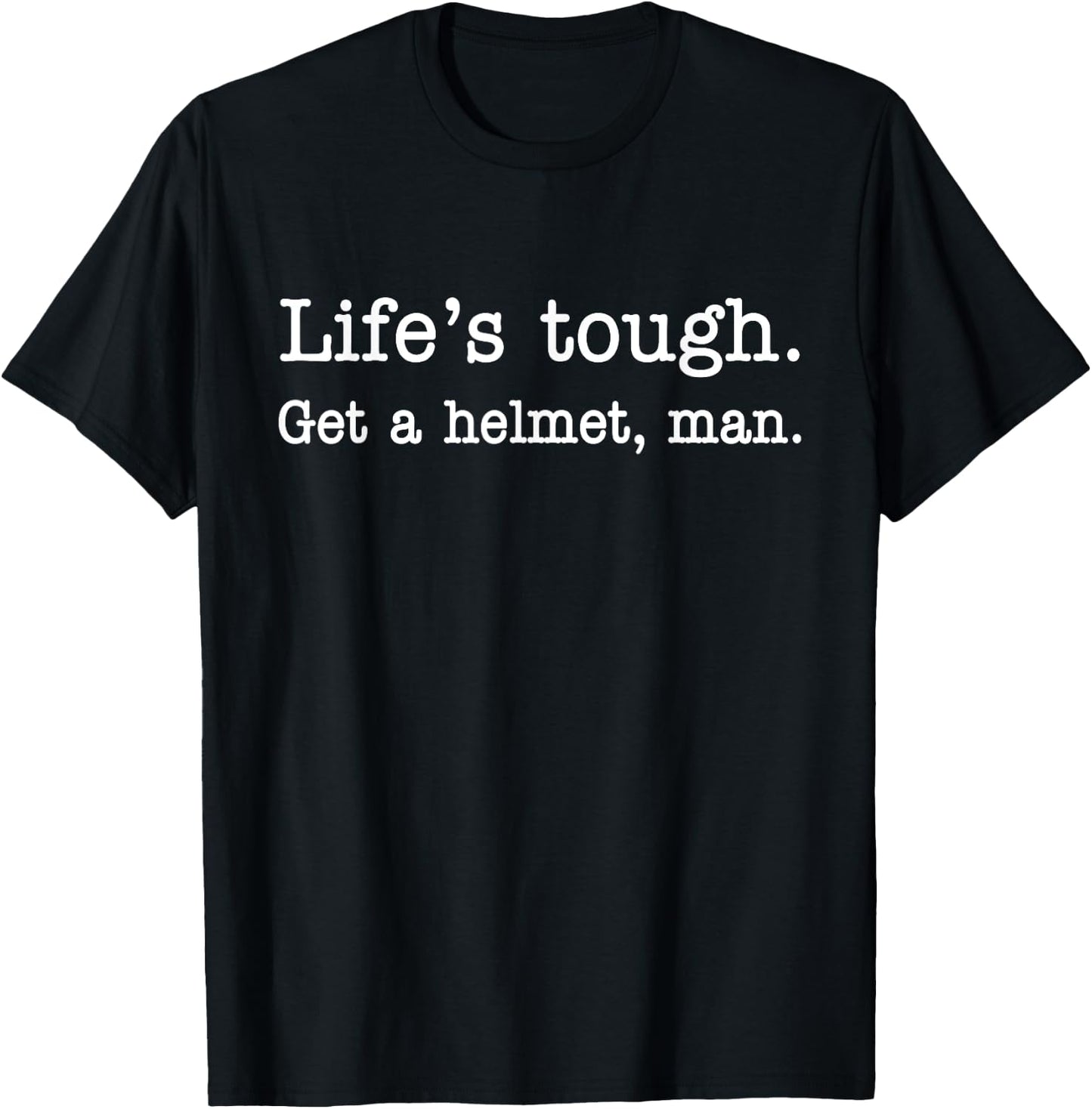 Life's Tough Get a Helmet Man Funny Vintage T-Shirt - T-Shirt | Black
