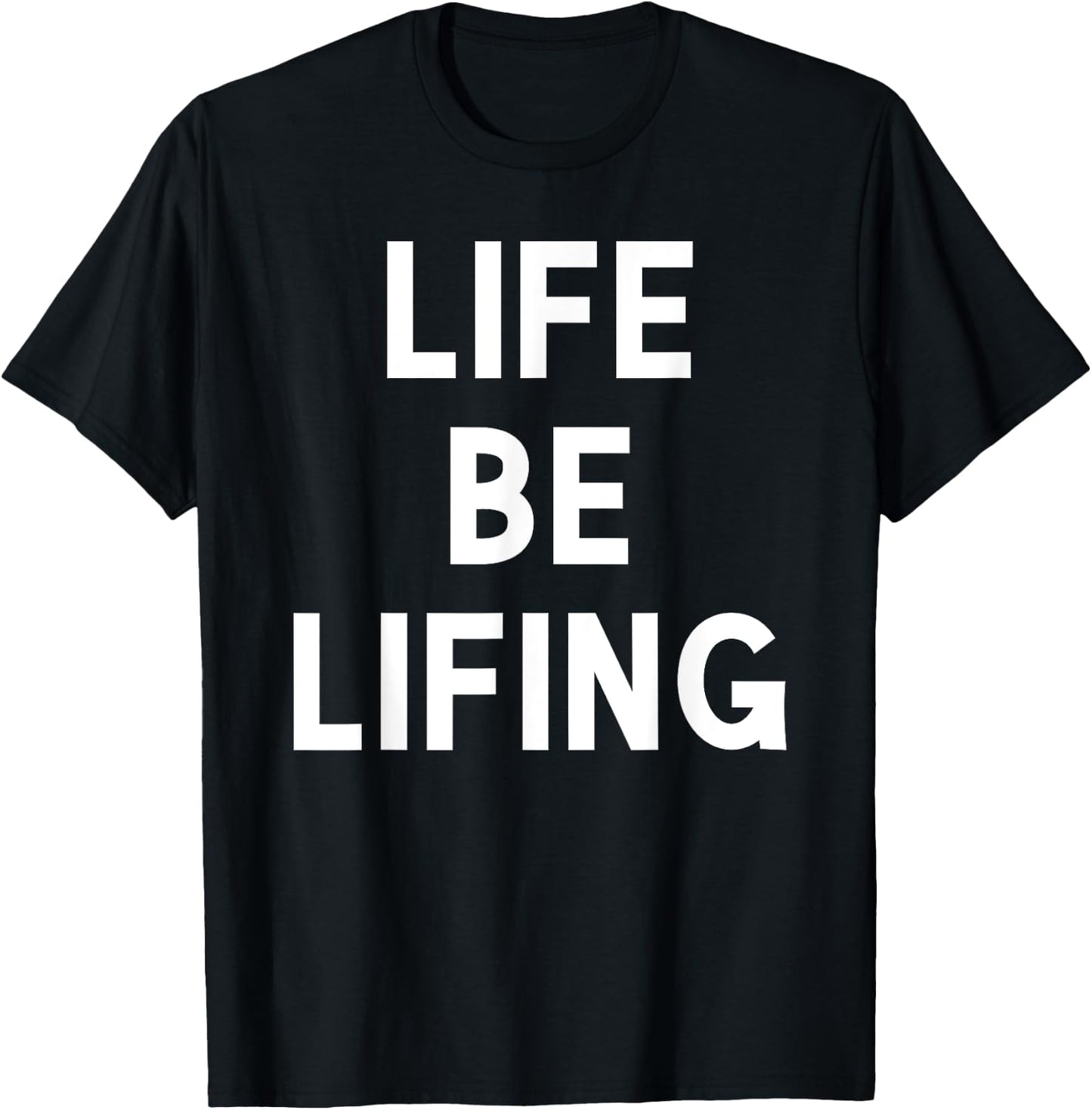 Funny Life be Lifing push through hard time life is hard T-Shirt - T-Shirt | Black