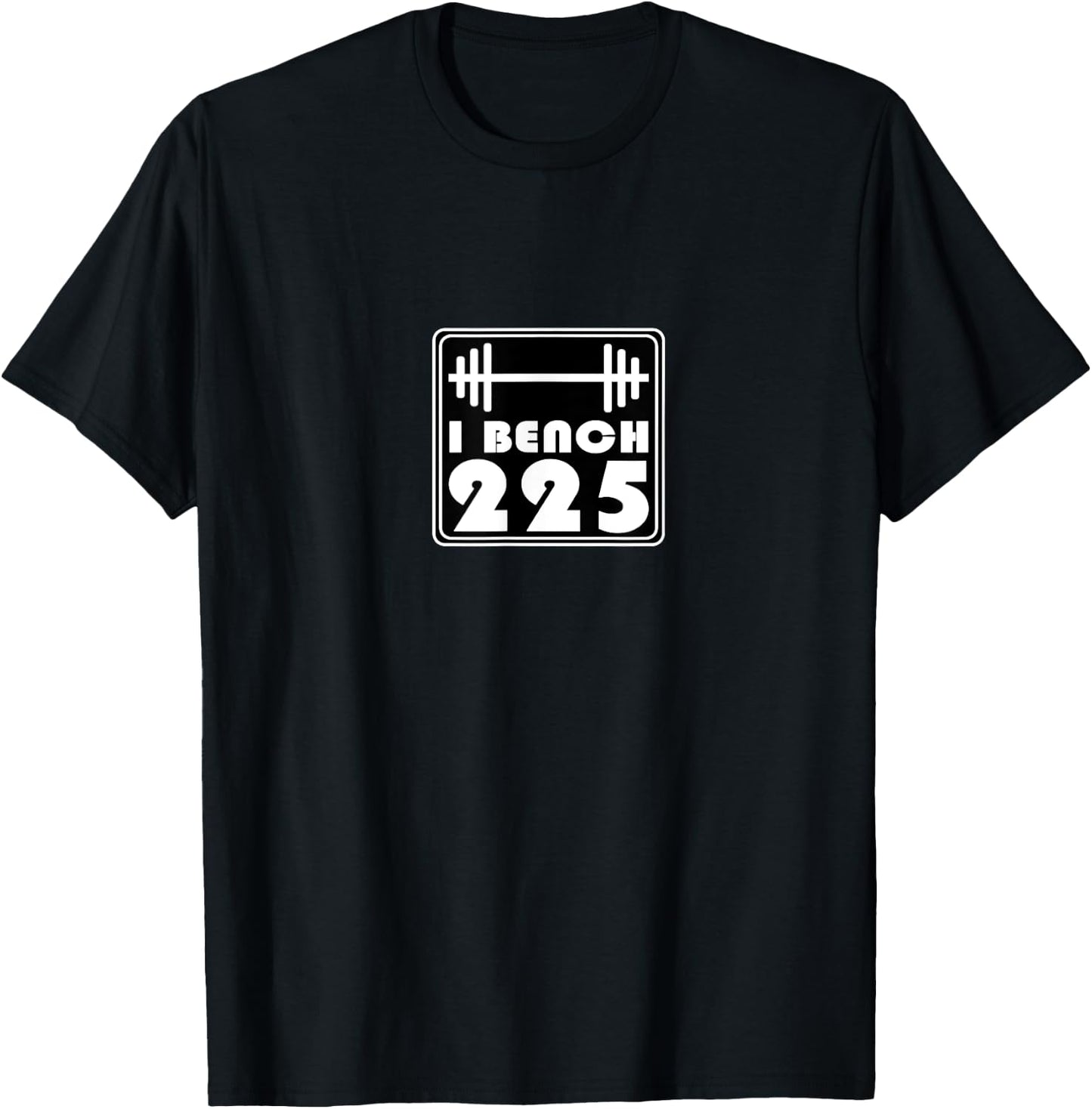 I Bench 225 Gym Muscle Lifting Workout Trendy Popular Cool T-Shirt - T-Shirt | Black