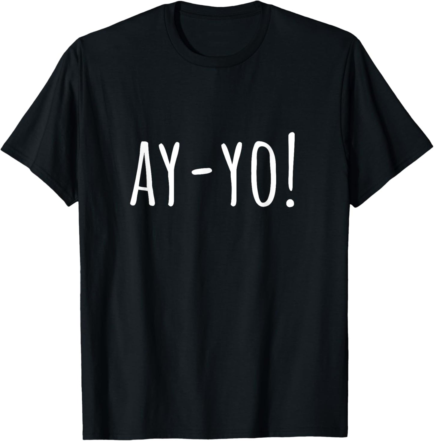 Ay-Yo! Cheer Ay Yo! Chant Ay Yo T-Shirt - T-Shirt | Black