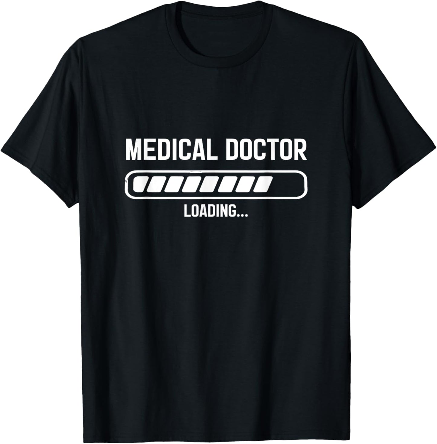 Medical Doctor Loading Funny Med Student T-Shirt - T-Shirt | Black