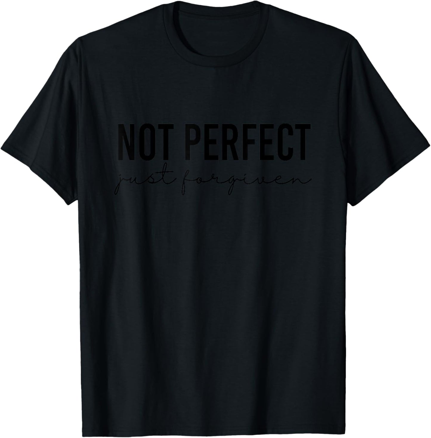 Not Perfect Just Forgiven Christian T-Shirt - T-Shirt | Black