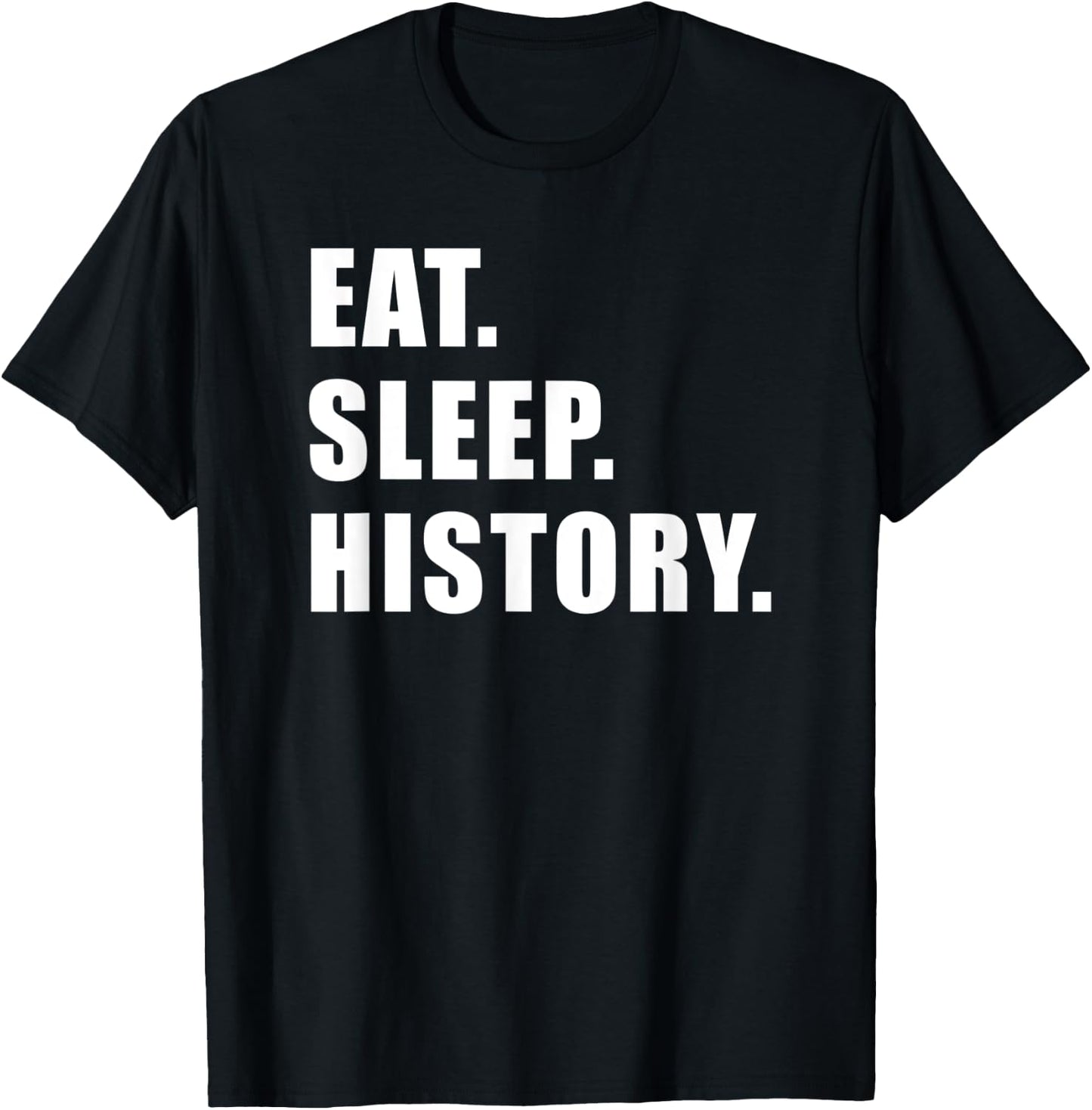 Eat Sleep History History Teacher T-Shirt - T-Shirt | Black