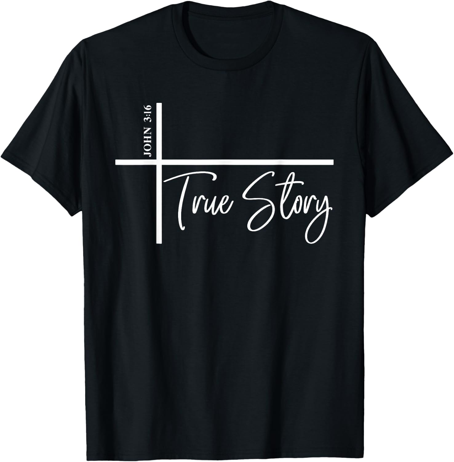 John 3:16 True Story Bible Verse John 316 T-Shirt - T-Shirt | Black