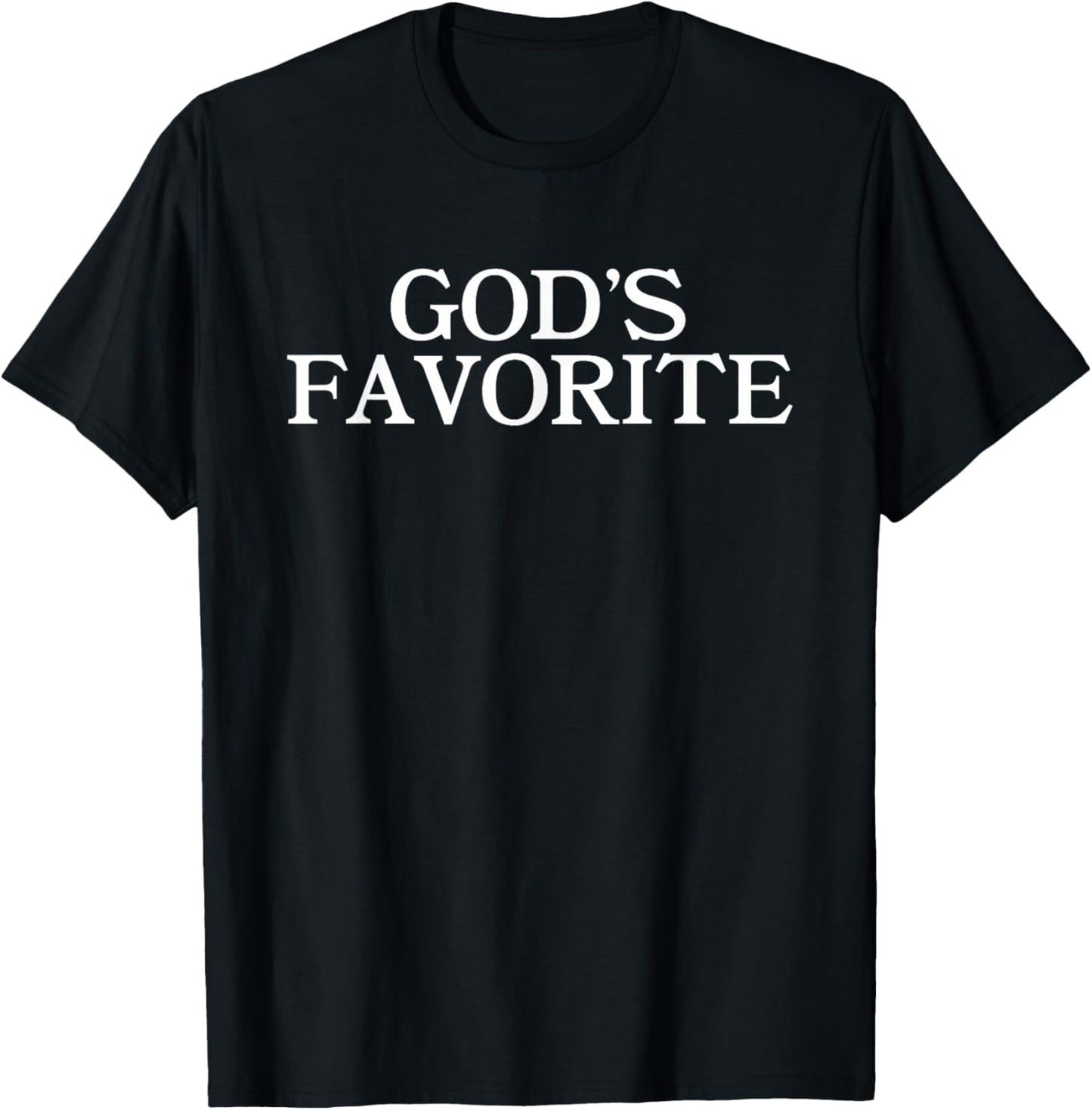 GOD'S FAVORITE - Religion Love Church Christ Worship Slogan T-Shirt - T-Shirt | Black