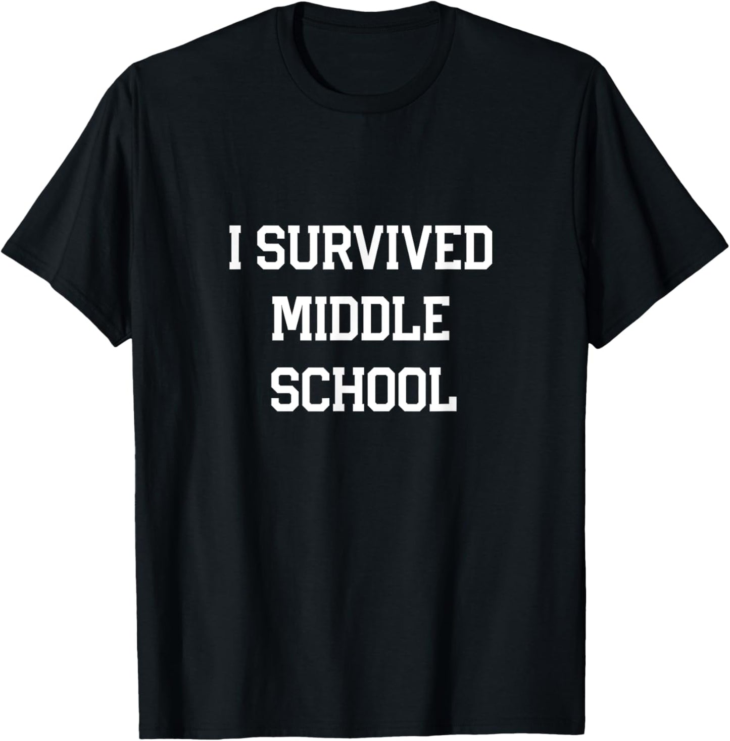 I survived Middle School Graduation Last Day of School T-Shirt - T-Shirt | Black