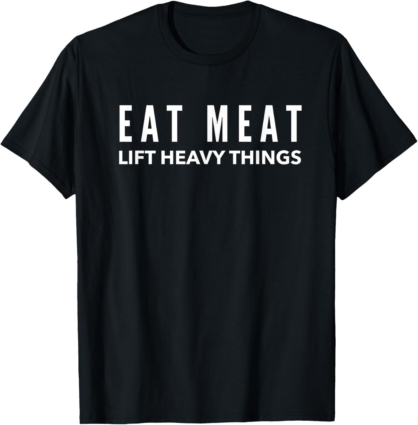 Eat Meat Lift Heavy Things Carnivore Weight Lifter T-Shirt - T-Shirt | Black