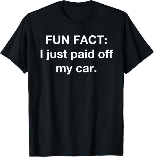 I Just Paid Off My Car Vehicle Automobile Flex Celebration T-Shirt - T-Shirt | Black