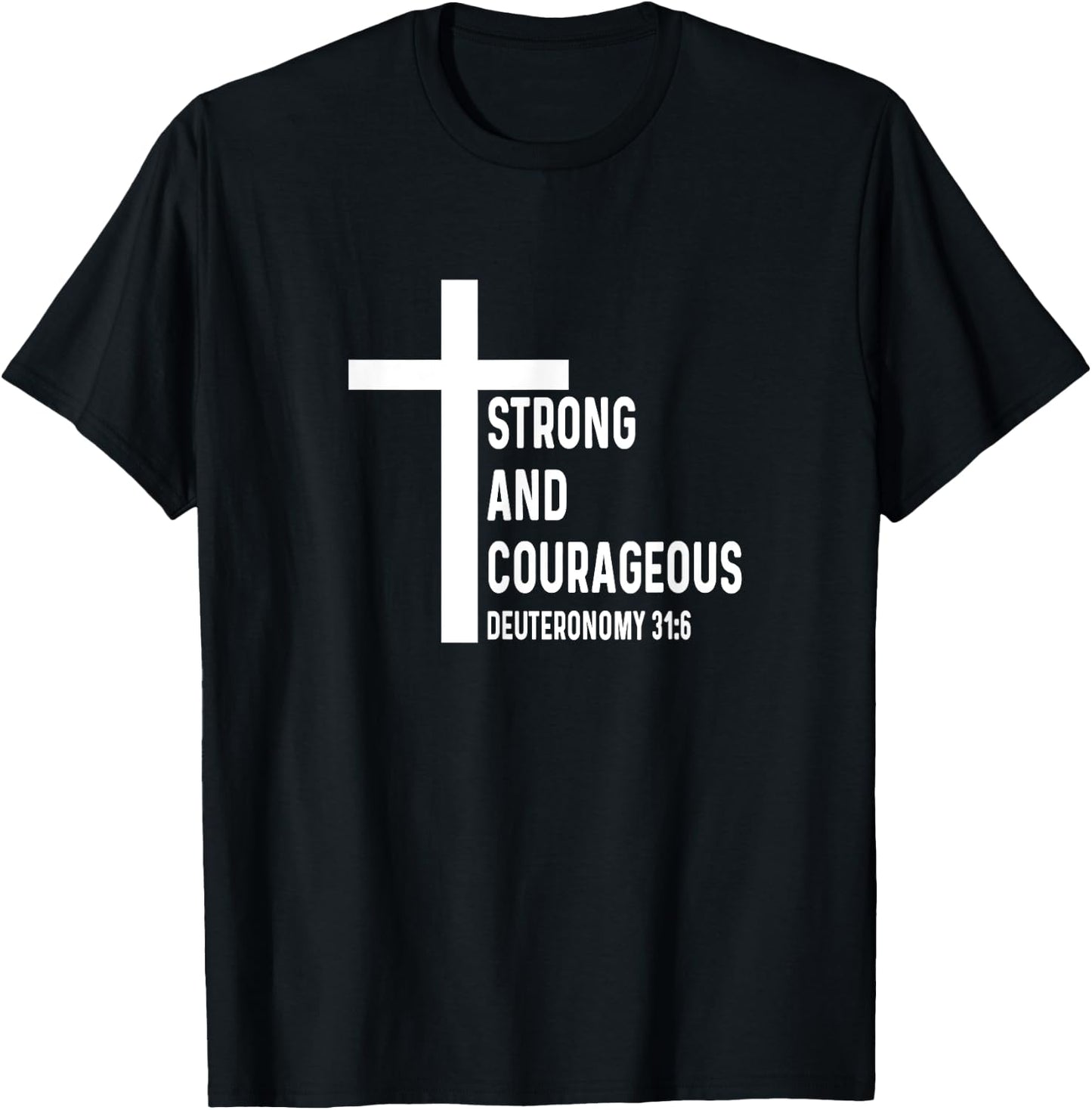 Deuteronomy 31:6 31 6 God Jesus Religious Quote Christian T-Shirt - T-Shirt | Black