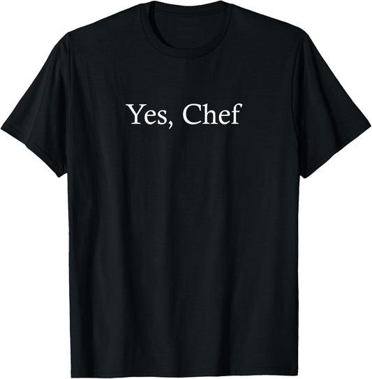 Yes Chef Funny Restaurant Kitchen Staff Sayings for Cooks T-Shirt - T-Shirt | Black