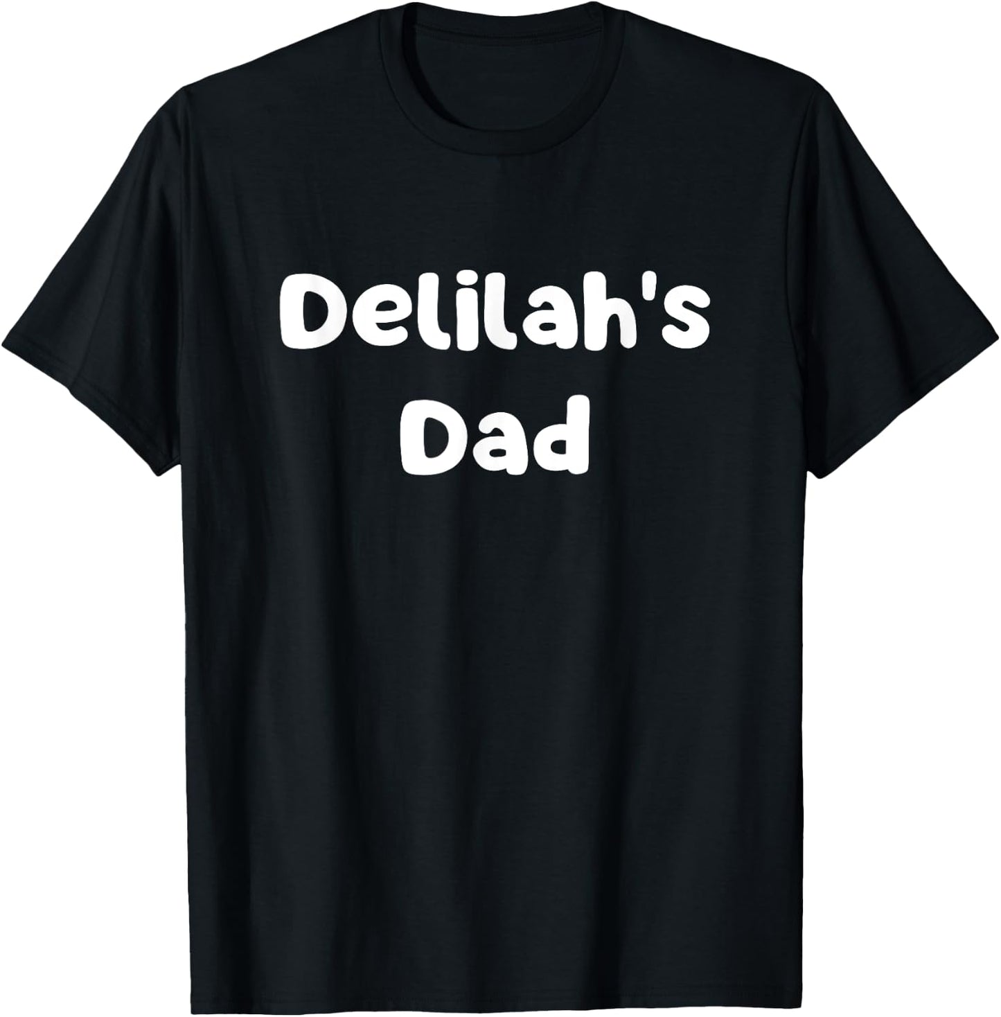 Delilah's Dad T-Shirt - T-Shirt | Black