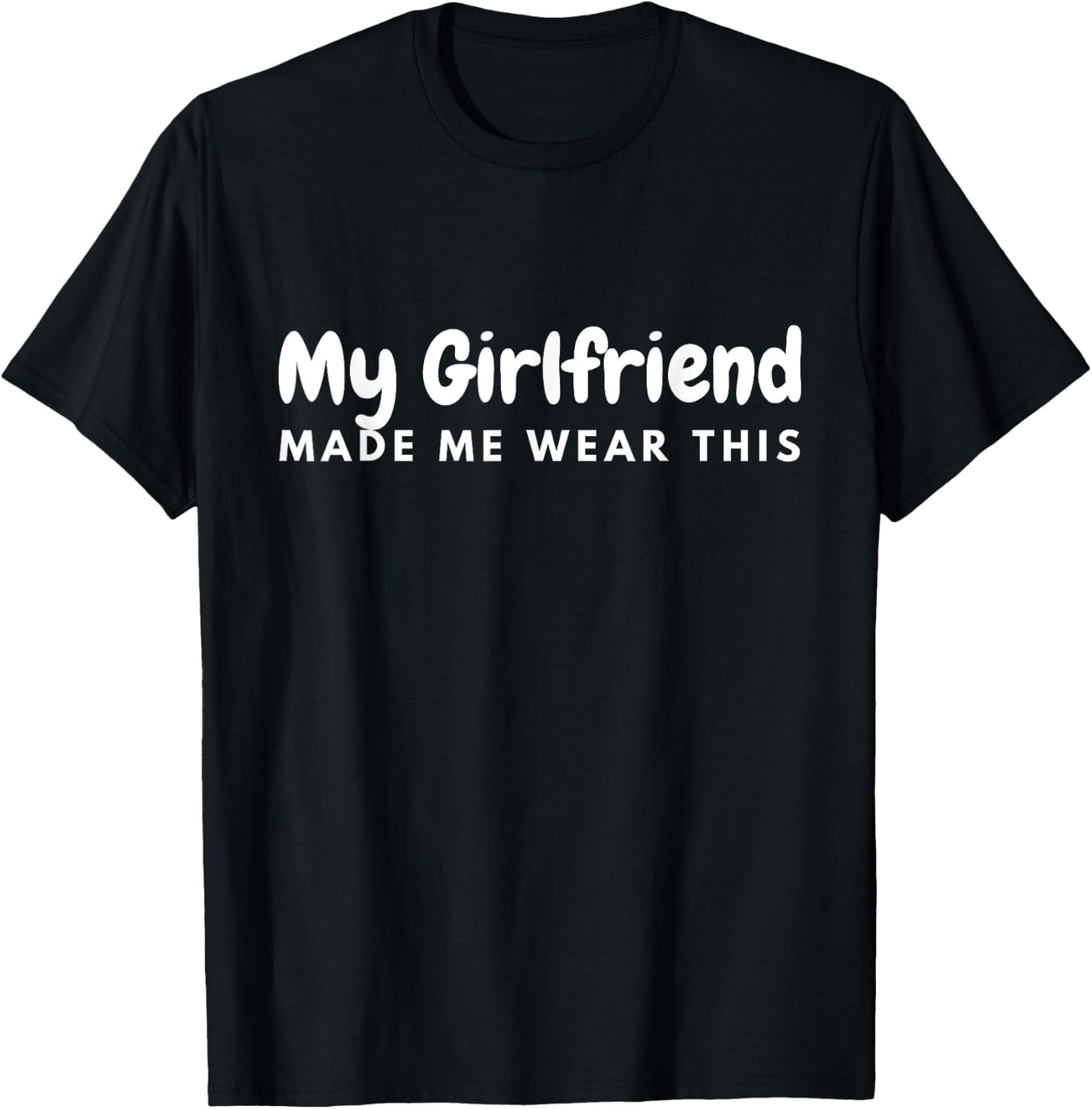 My Girlfriend Made Me Wear This boyfriend Matching Outfits T-Shirt - T-Shirt | Black
