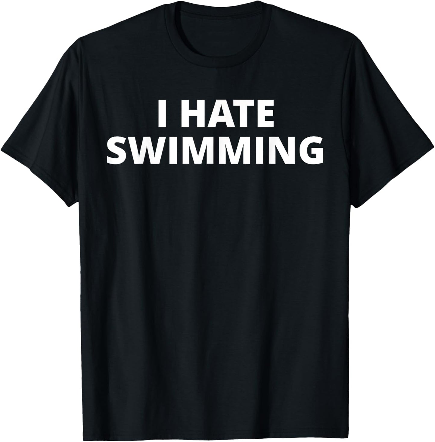 I Hate Swimming T-Shirt - T-Shirt | Black