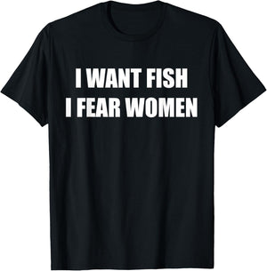 I Want Fish I Fear Women T-Shirt - T-Shirt | Black
