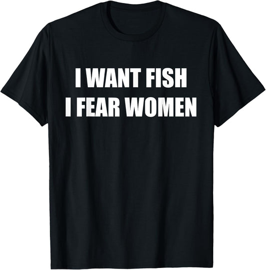 I Want Fish I Fear Women T-Shirt - T-Shirt | Black