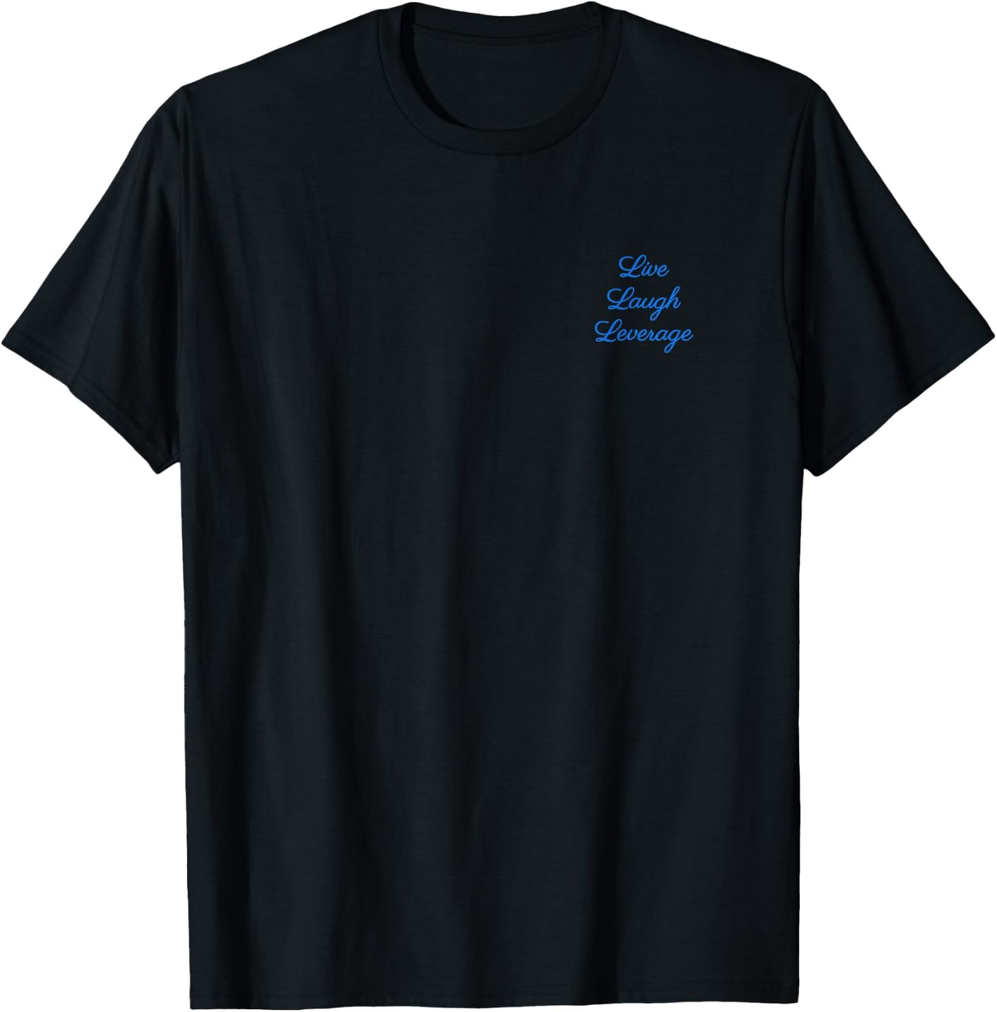 Live Laugh Leverage Finance Meme Funny DeFi T-Shirt - T-Shirt | Black