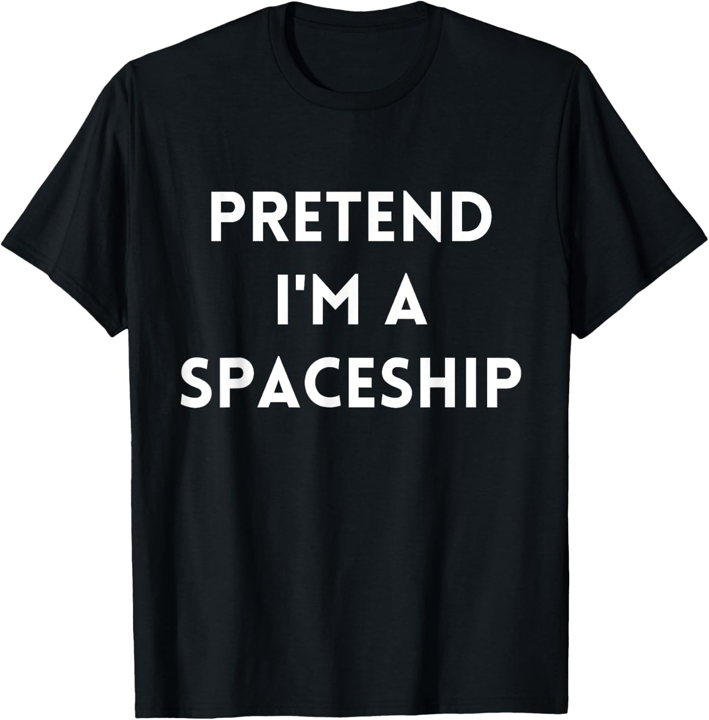 Pretend I'm A Spaceship Costume Funny Space Halloween Party T-Shirt - T-Shirt | Black