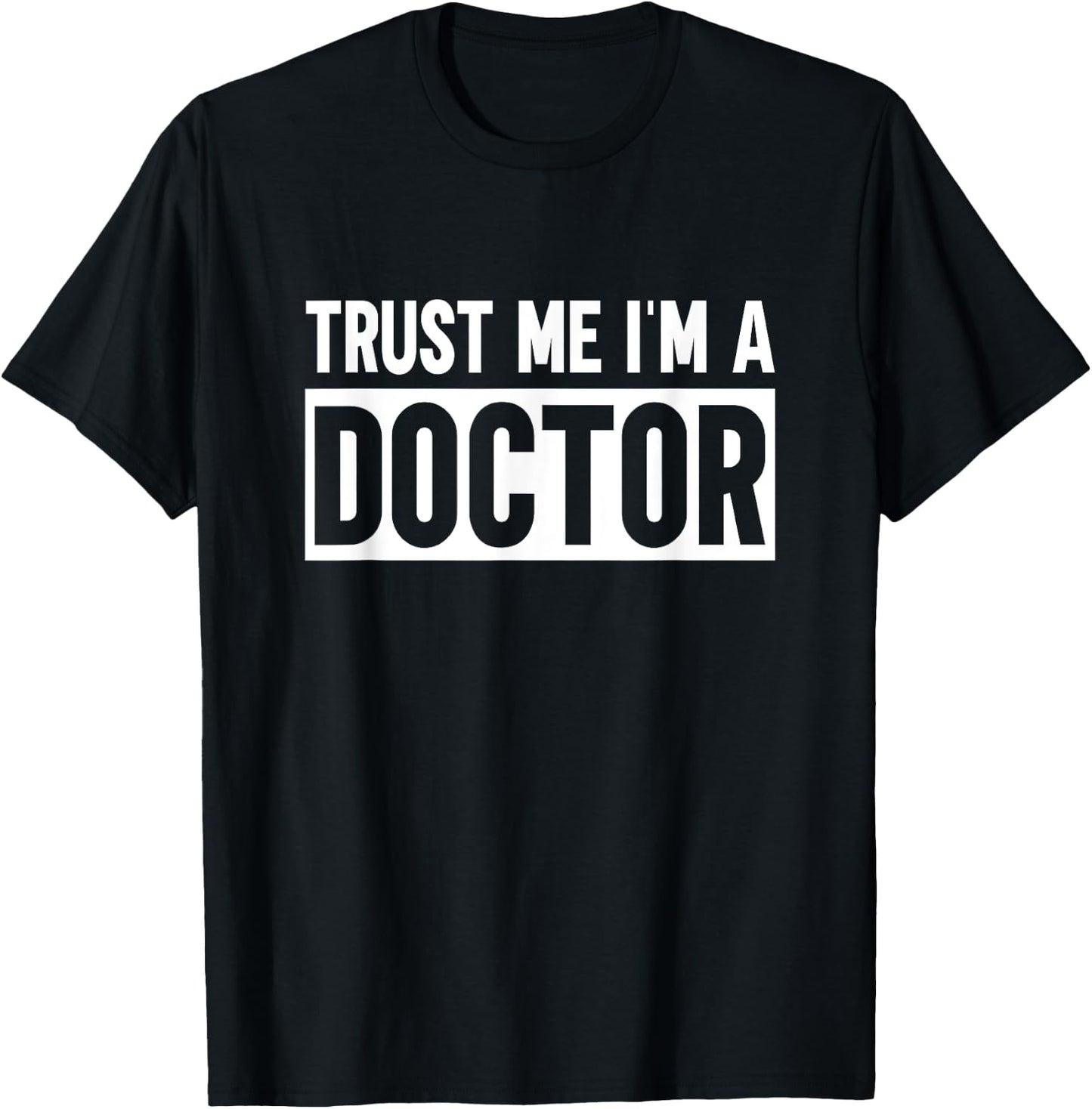 Trust me I'm a Doctor T-Shirt - T-Shirt | Black
