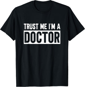Trust me I'm a Doctor T-Shirt - T-Shirt | Black