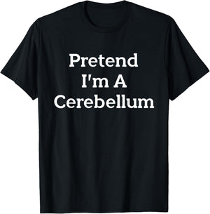 Pretend I'm A Cerebellum Costume Funny Halloween Science T-Shirt - T-Shirt | Black