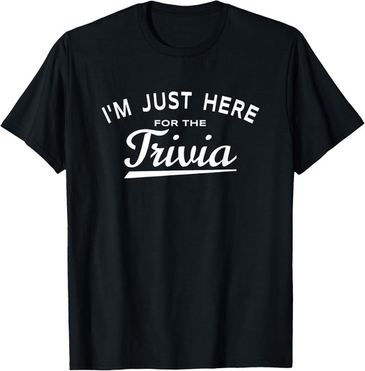 I'm Just Here For The Trivia - Fun Trivia Night Game Lover T-Shirt - T-Shirt | Black