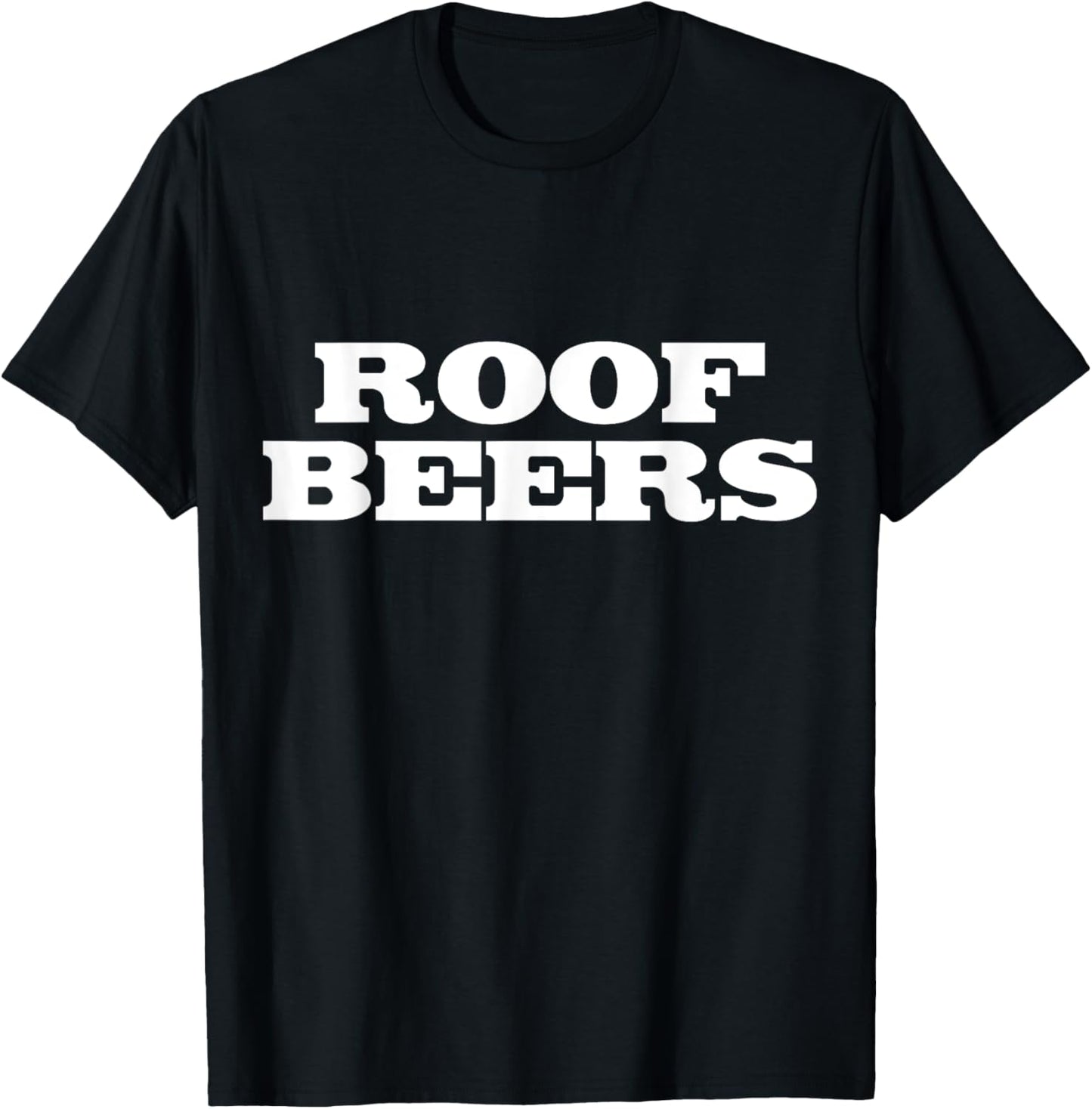 Roof Beers fun party drinking college frat buddies T-Shirt - T-Shirt | Black