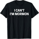 Funny LDS "I Can't I'm Mormon" T-Shirt - T-Shirt | Black