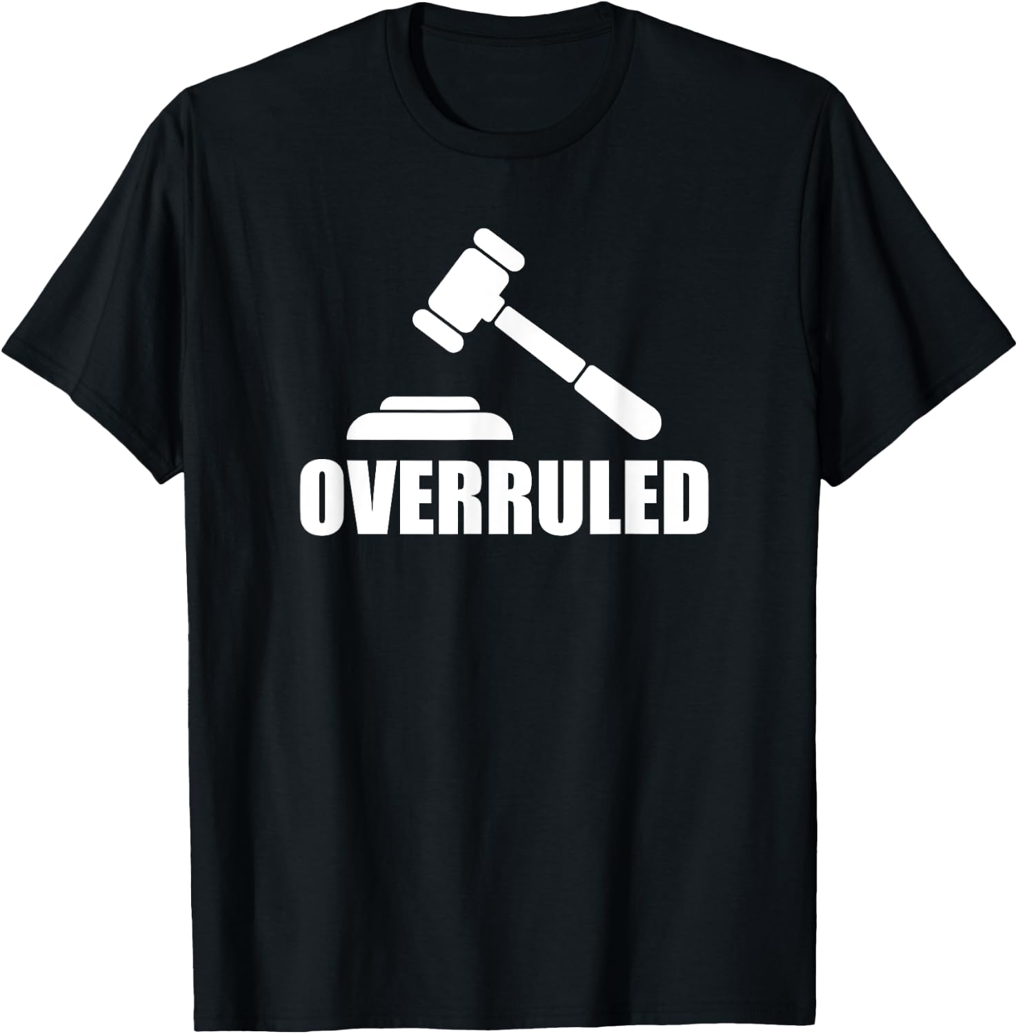 Overruled Judge and Gavel T-Shirt - T-Shirt | Black