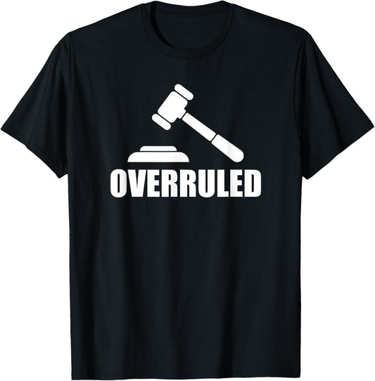 Overruled Judge and Gavel T-Shirt - T-Shirt | Black
