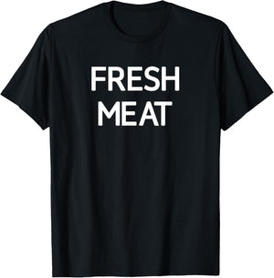 Fresh Meat, Funny, Jokes, Sarcastic T-Shirt - T-Shirt | Black