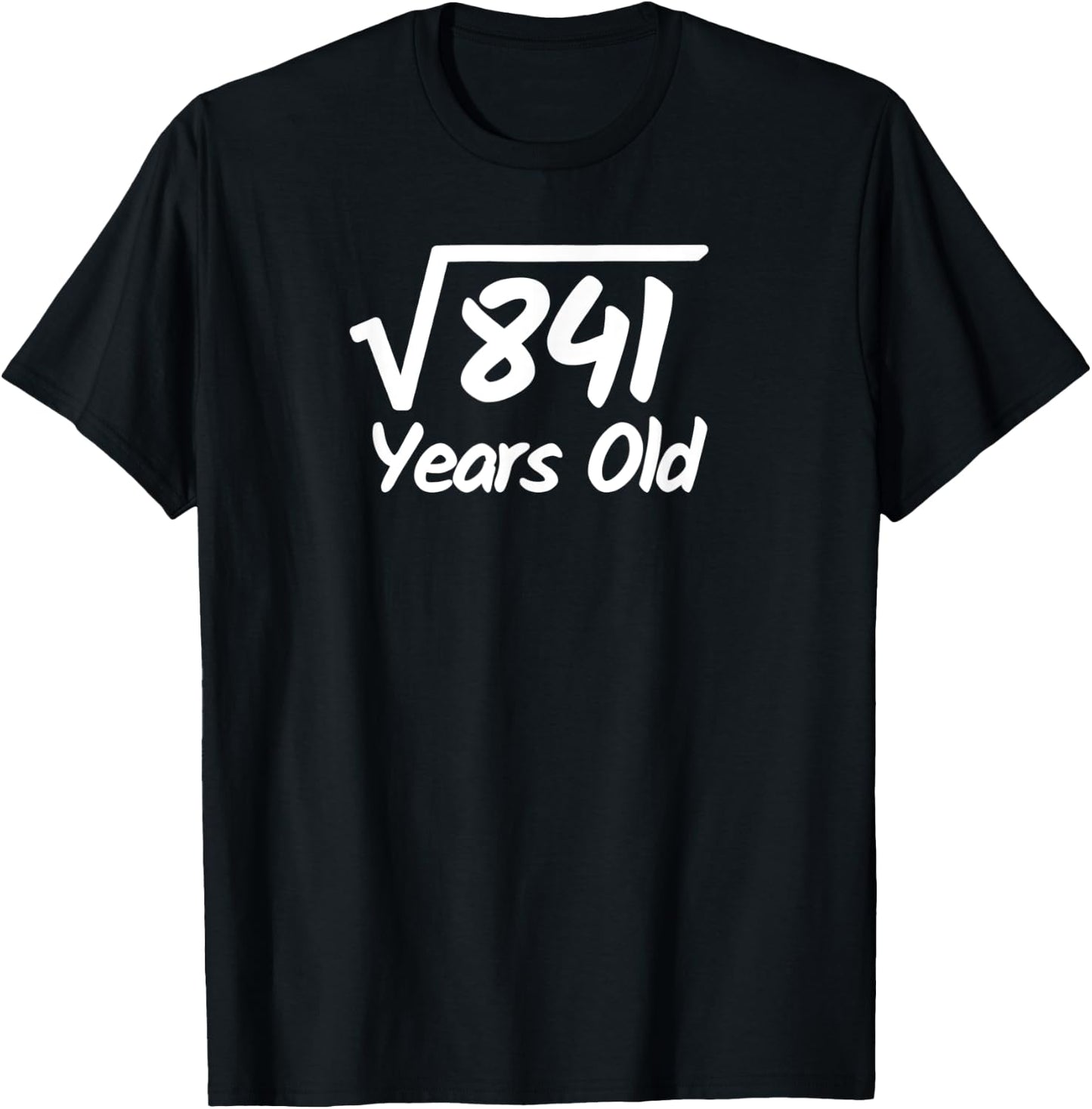 Square Root of 841 - 29 Years Old Birthday T-Shirt - T-Shirt | Black