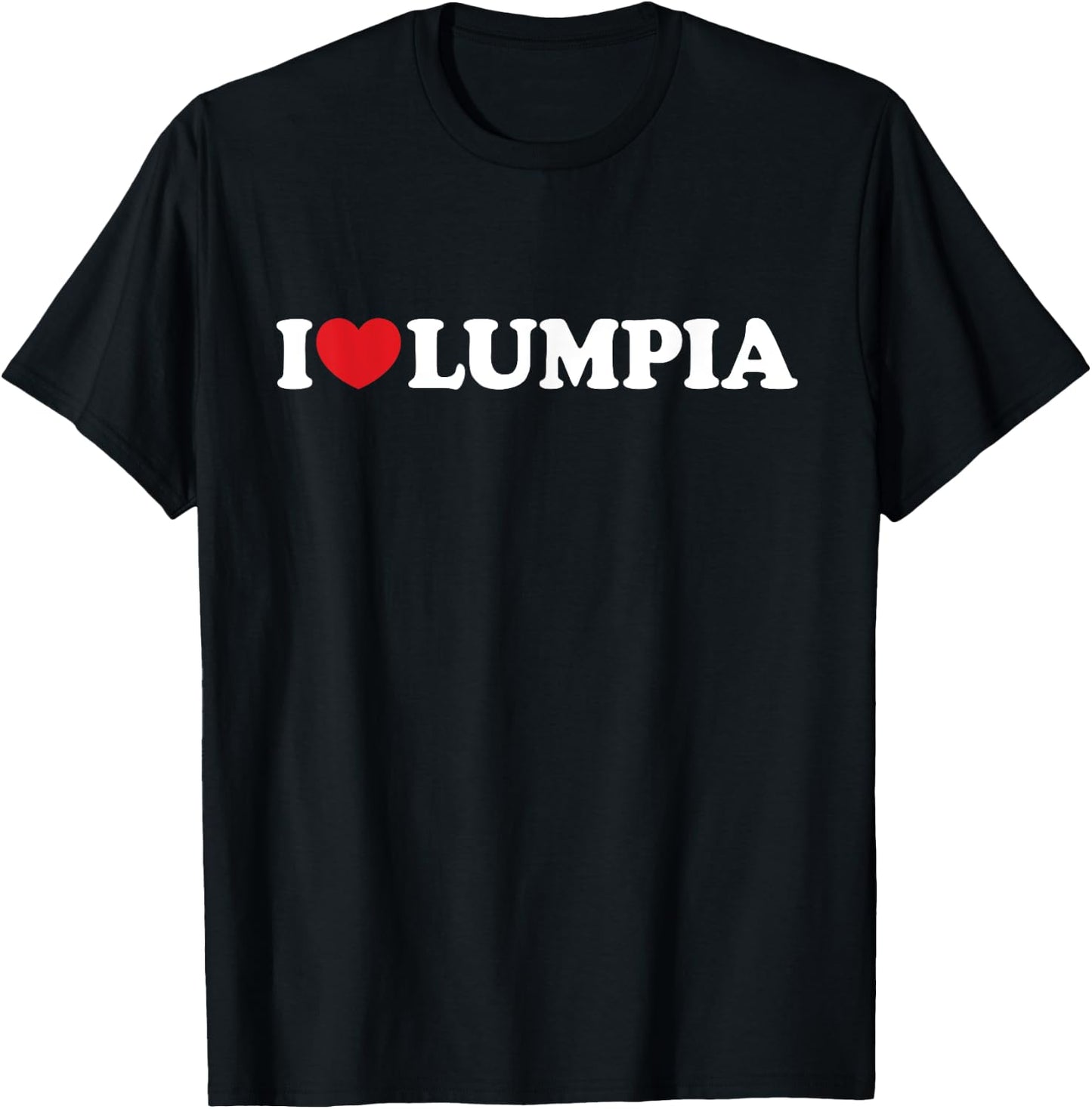 I Love Lumpia I Heart Lumpia Funny Filipino Food T-Shirt - T-Shirt | Black