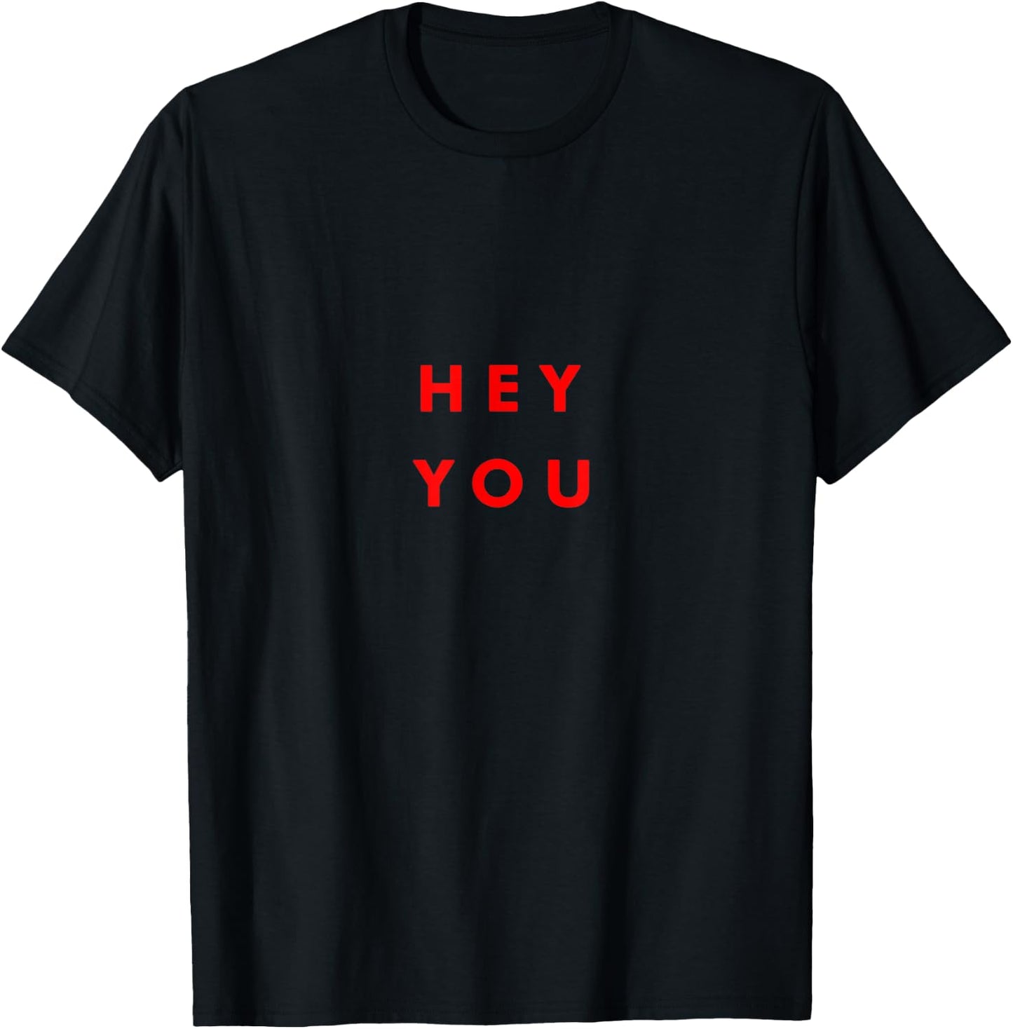 Hey You T-Shirt - T-Shirt | Black